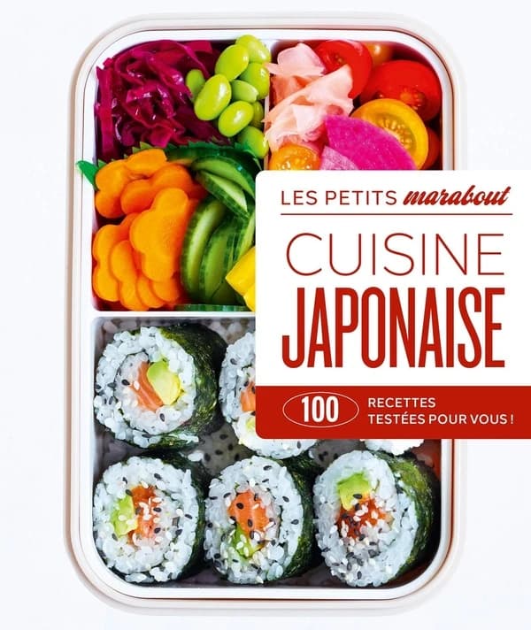 Les petits Marabout : Cuisine japonaise : 100 recettes testées pour vous !