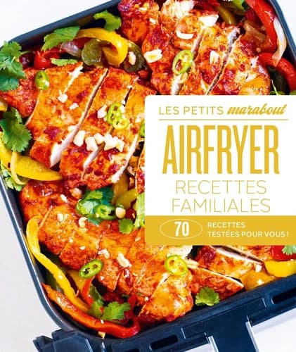 AirFryer - Recettes familiales : 70 recettes testées pour vous !