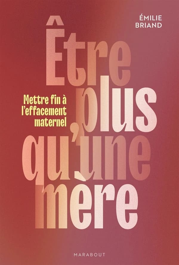 Être plus qu'une mère : mettre fin à l'effacement maternel