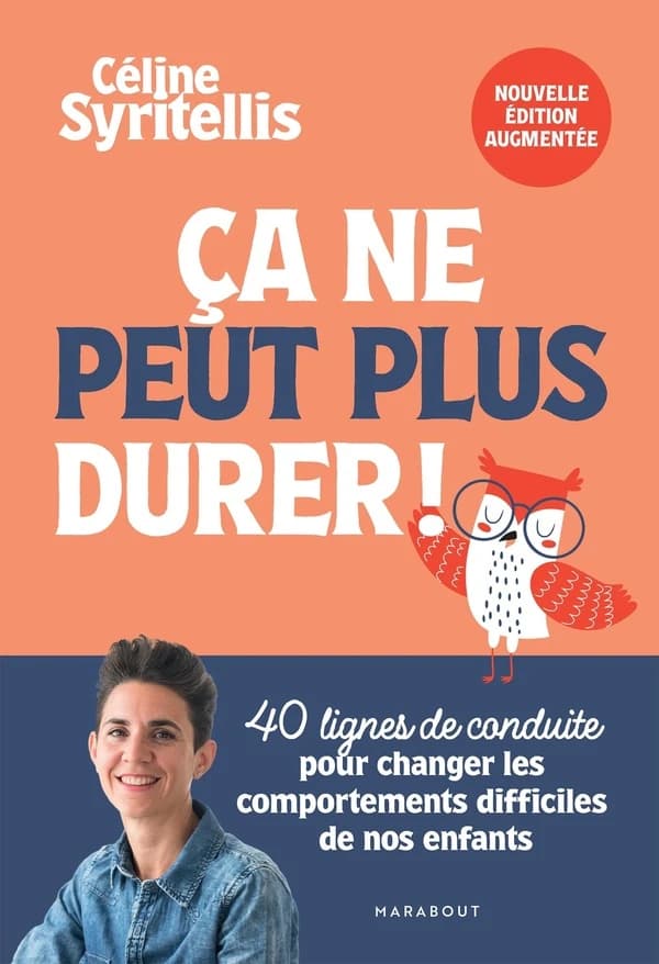 Ca ne peut plus durer ! Nouvelle édition augmentée : 40 lignes de conduite pour changer les comportements difficiles de nos enfants
