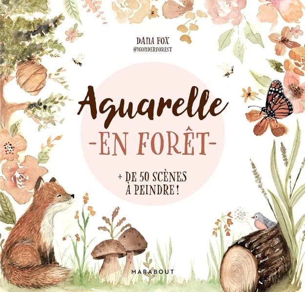 Aquarelle en forêt : plus de 50 scènes de forêt à peindre