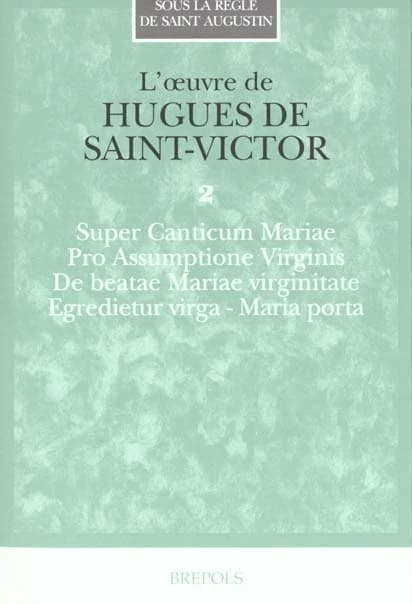 L'oeuvre de Hugues de Saint-Victor. 2