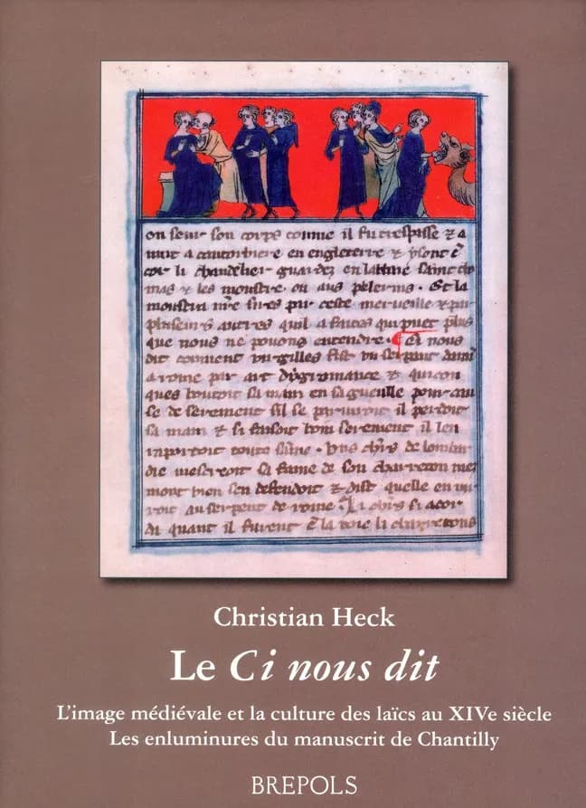Le Ci nous dit: l'image médiévale et la culture des laïcs au XIVe siècle les enluminures du manuscrit Condé, de Chantilly