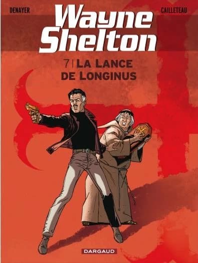 Wayne Shelton Tome 7 : la lance de Longinus