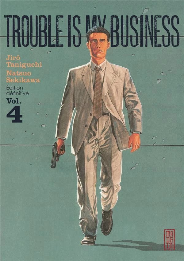 Trouble is my business. Vol. 4 (Éd. définitive) [dessin de] Jirô Taniguchi ; [scénario de] Natsuo Sekikawa