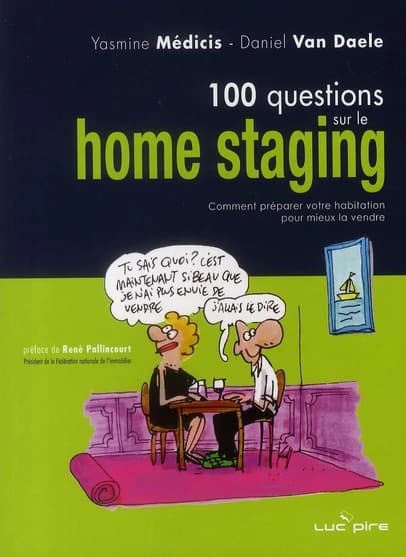 100 questions sur le home staging : comment préparer votre habitation pour mieux la vendre