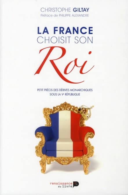 La France choisit son roi : petit précis des dérives monarchiques sous la Ve République