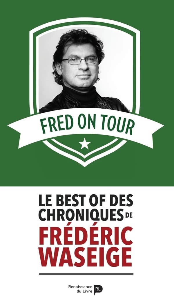 Fred on tour ; le best of des chroniques de Frédéric Waseige