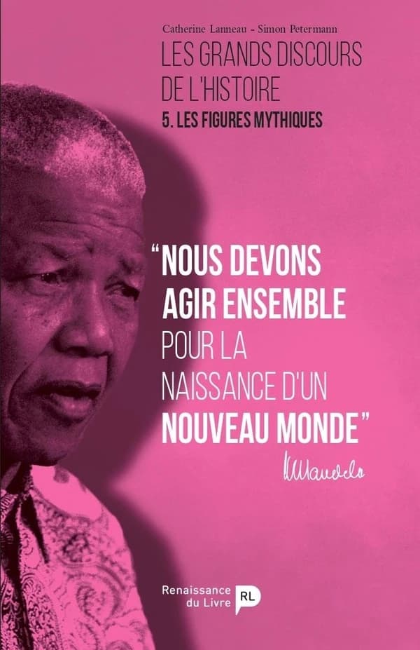 Les grands discours de l'Histoire. 5, Les figures mythiques