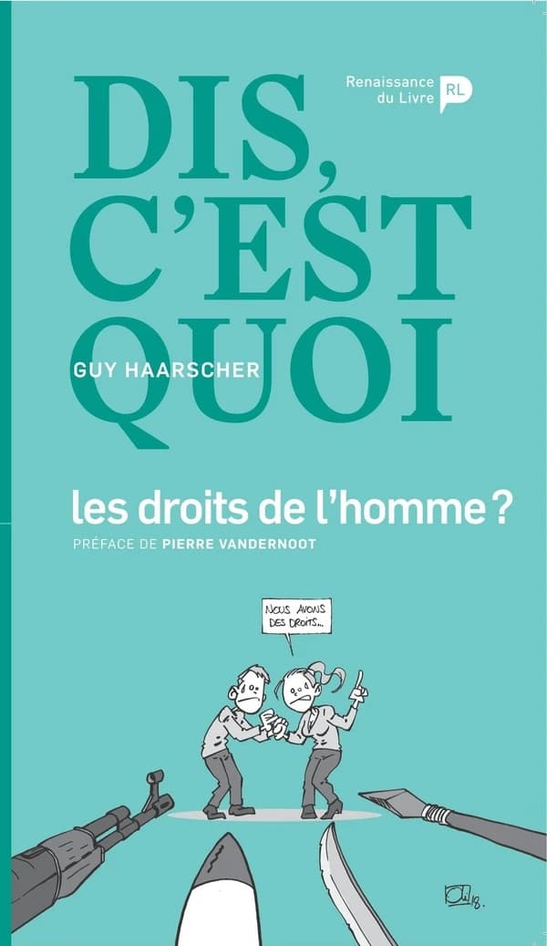 Dis, c'est quoi les droits de l'homme?