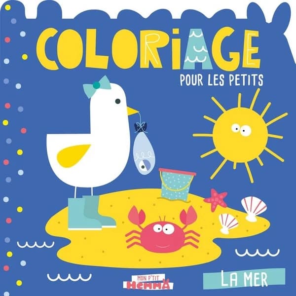 Coloriage pour les petits : la mer : [Album à colorier]