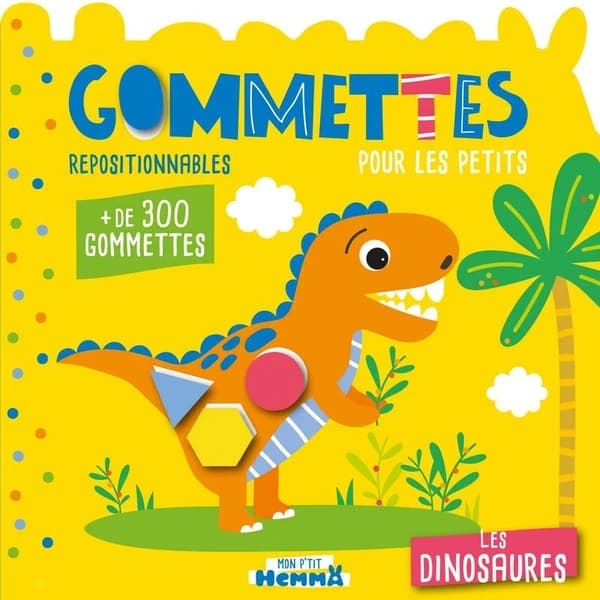 Gommettes repositionnables pour les petits : les dinosaures : + de 300 gommettes : [Autocollant]