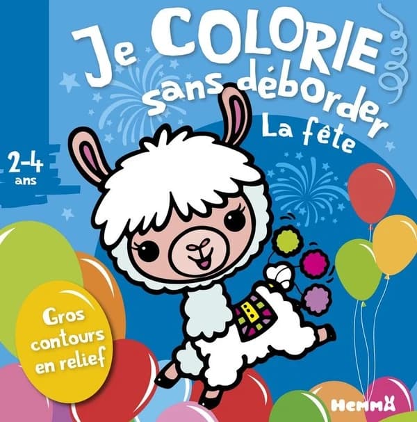 Je colorie sans déborder : la fête : gros contours en relief : [Album à colorier]