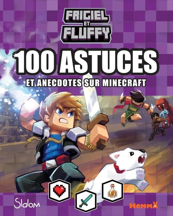 Frigiel et Fluffy : 100 astuces et anecdotes sur Minecraft (Nouvelle éd.) [Frigiel]