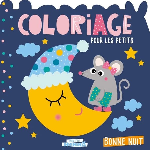 Coloriage pour les petits : bonne nuit : [Album à colorier]
