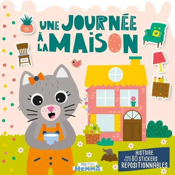 Une journée à la maison : histoire avec plus de 80 stickers repositionnables : [Autocollant]