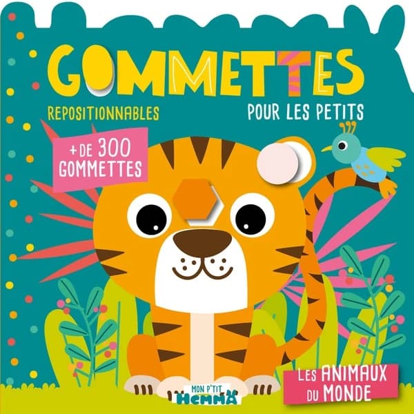 Gommettes repositionnables pour les petits : les animaux du monde : + de 300 gommettes : [Autocollant]