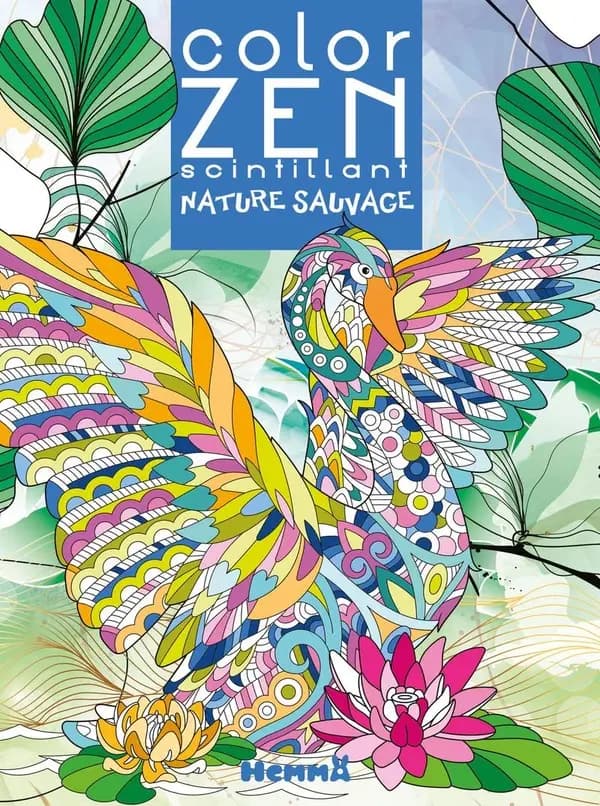 Color zen : scintillant : nature sauvage