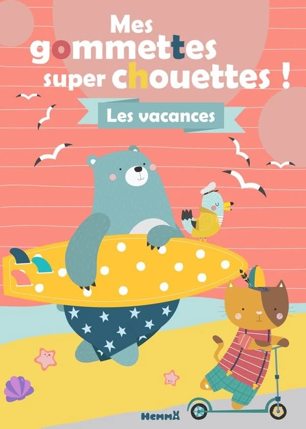 Mes gommettes super chouettes ! : les vacances : [Autocollant]