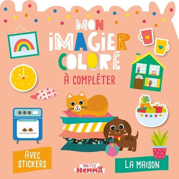 Mon p'tit Hemma : mon imagier coloré à compléter : la maison
