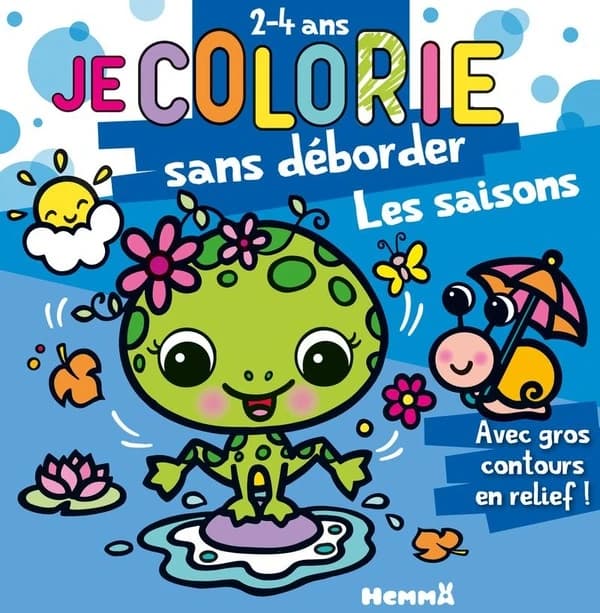 Je colorie sans déborder : les saisons - avec gros contours en relief ! - 2-4 ans : [Album à colorier]
