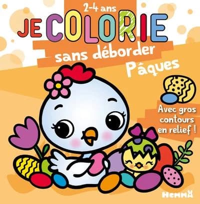 Je colorie sans déborder : Pâques - avec gros contours en relief ! - 2-4 ans : [Album à colorier]