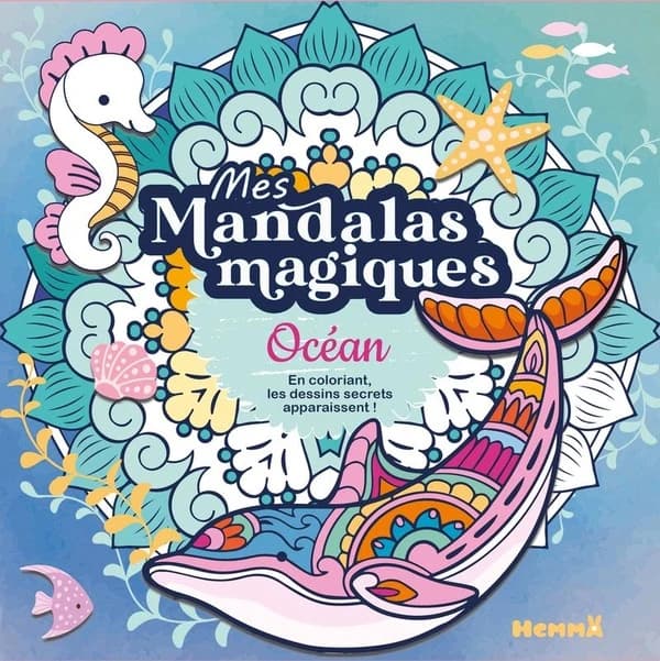 Mes mandalas magiques Océan : En coloriant, les dessins secrets apparaissent !