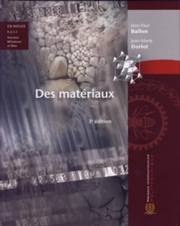 Des Matériaux (3° édition) Jean-Paul Baïlon, Jean-Marie Dorlot
