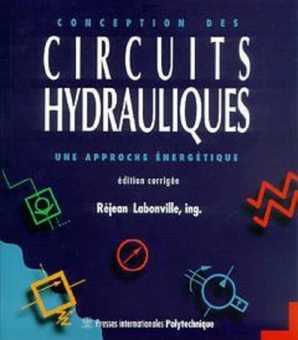 Conception des circuits hydrauliques : Une approche énergétique, édition corrigée