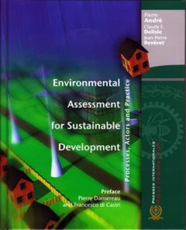 Environmental Assessment for Sustainable Development : Processes, Actors and Practice