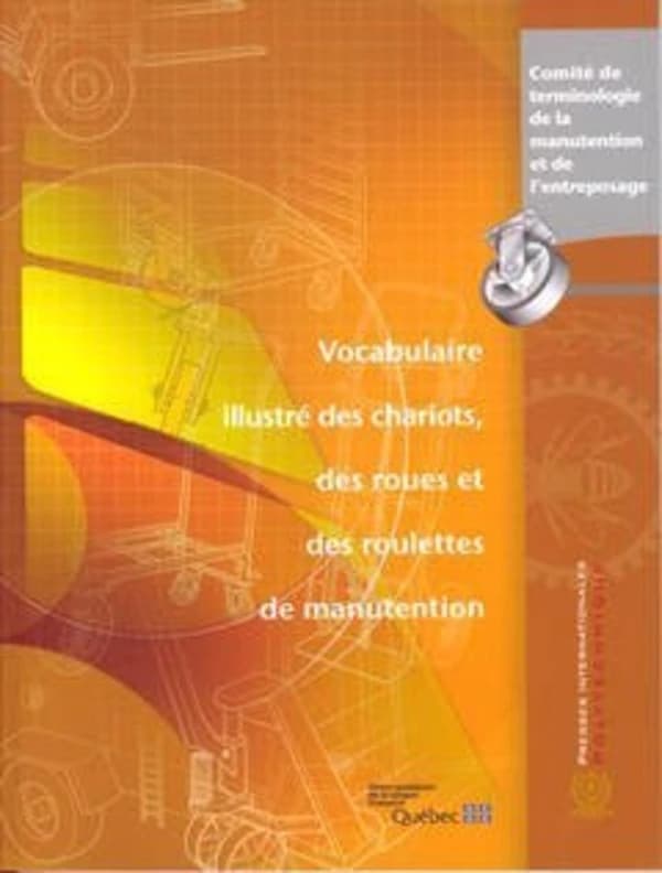 Vocabulaire illustré des chariots, des roues et des roulettes de manutention : vocabulaire anglais-français