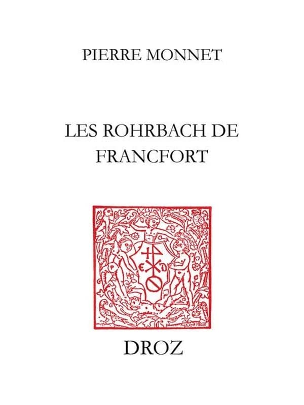 Les Rohrbach de Francfort : pouvoirs, affaires et parenté à l'aube de la Renaissance allemande