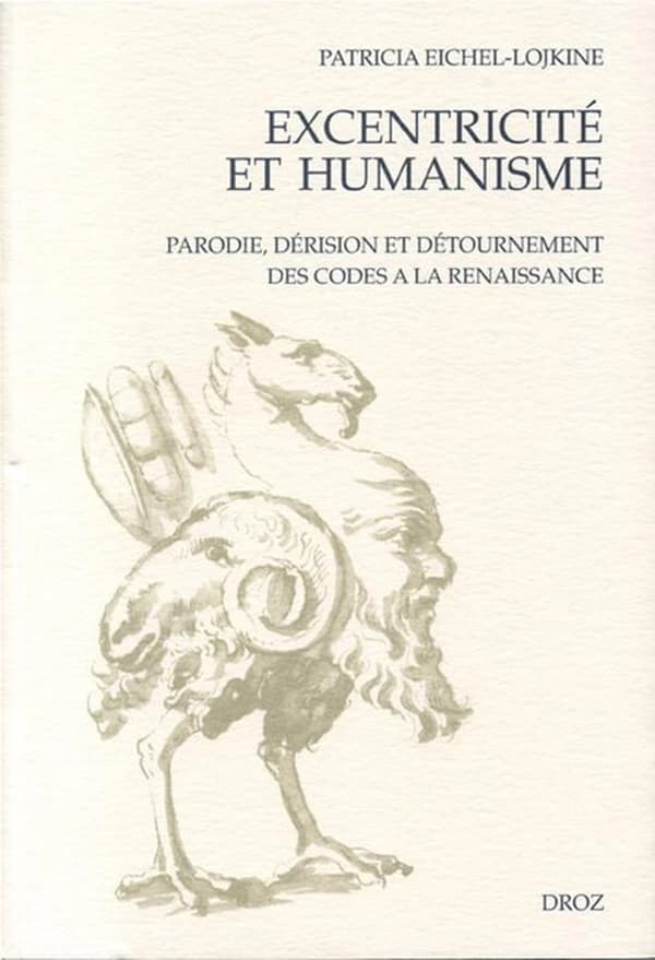 Excentricité et humanisme : parodie, dérision et détournement des codes à la Renaissance
