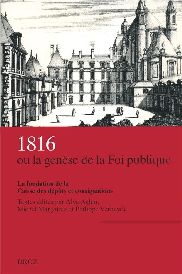 1816 ou la genèse de la foi publique : la fondation de la Caisse des dépôts et consignations
