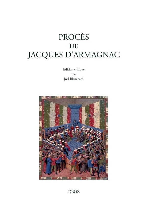 Procès de Jacques d'Armagnac : édition critique du ms. 2000 de la Bibliothèque Sainte-Geneviève