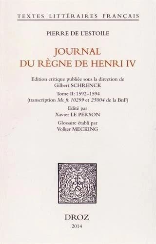 Journal du règne de Henri IV. 04. Tome IV : Transcription du Ms fr 13720 de la BnF et du Ms 1117 (1) de la bibliothèque de Troyes