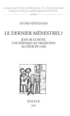 Le dernier ménestrel ? : Jean de Le Mote, une poétique en transition (autour de 1340)