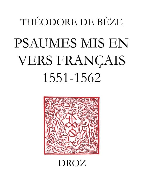 Psaumes mis en vers français (1551-1562) ; accompagnés de la version en prose de Loïs Bude