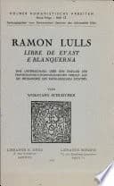 Ramon Lulls Libre de Evast e Blanquerna : eine Untersuchung über den Einfluss der franziskanisch-dominikanischen Predigt auf die Prosawerke des katalanischen Dichters