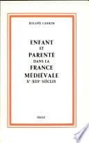 Enfant et parenté dans la France médiévale : Xe-XIIIe siècles