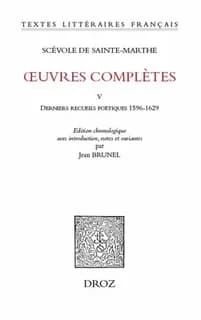 Oeuvres complètes. V : Derniers recueils poétiques 1596-1629