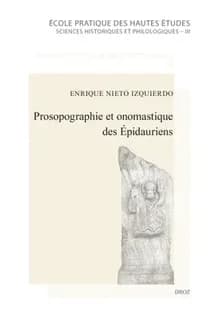 Prosopographie et onomastique des Épidauriens. (Ve s. av. J.-C. - IVe s. apr. J.-C.).