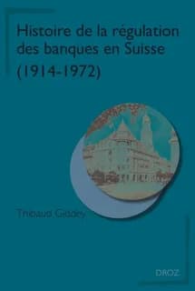 Histoire de la régulation des banques en Suisse (1914-1972)