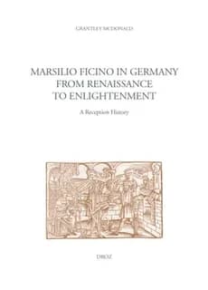 Marsilio Ficino in Germany from Renaissance to Enlightenment : a reception history
