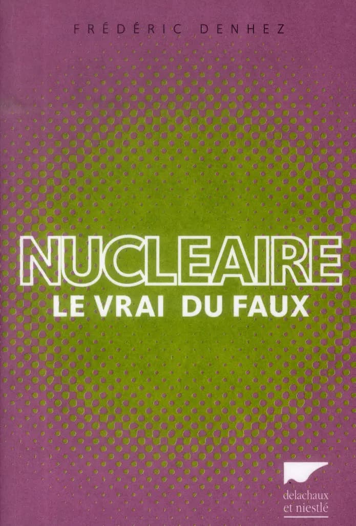 Nucléaire : le vrai du faux