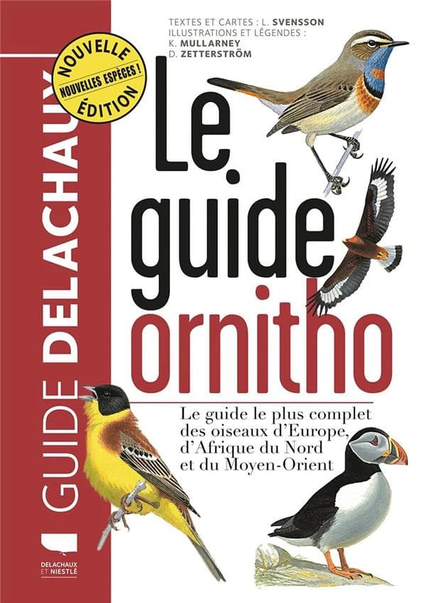 Le guide ornitho : le guide le plus complet des oiseaux d'Europe, d'Afrique du Nord et du Moyen-Orient, 900 espèces (Nouvelle éd.) texte et cartes, Lars Svensson ; illustrations et légendes, Killian Mullarney et Dan Zetterström ; traduction de l'anglais, 
