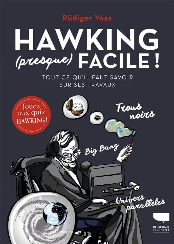 Hawking presque facile ! : tout ce qu'il faut savoir sur ses travaux