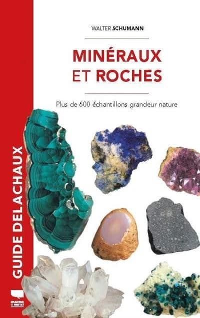 Minéraux et roches : plus de 600 échantillons grandeur nature (8e éd.) Walter Schumann ; adaptation française, J.-P. Poirot