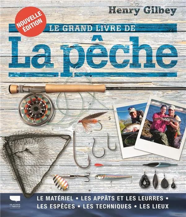 Le grand livre de la pêche (Nouvelle éd.) Henry Gilbey
