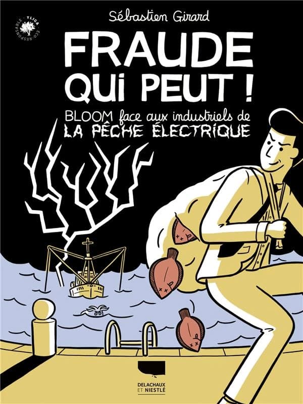 Fraude qui peut ! Bloom face aux industriels de la pêche électrique